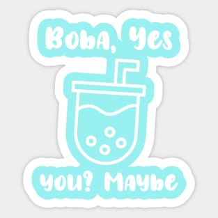 Bubble Tea Yes You Maybe Sticker